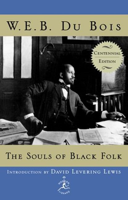 The Souls of Black Folk, W.E.B. Du Bois - Ebook - 9780679641391