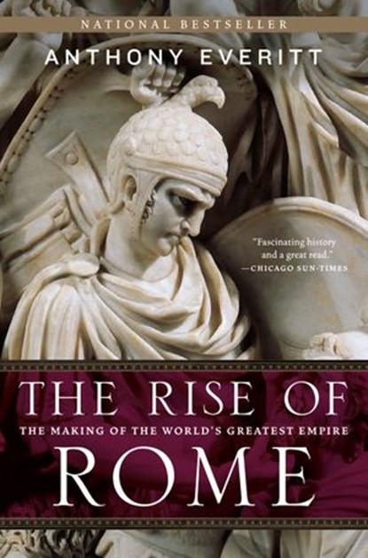 The Rise of Rome, Anthony Everitt - Ebook - 9780679645160