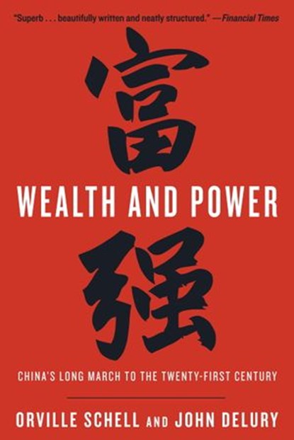 Wealth and Power, Orville Schell ; John Delury - Ebook - 9780679645382