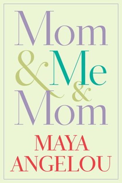 Mom & Me & Mom, Maya Angelou - Ebook - 9780679645474