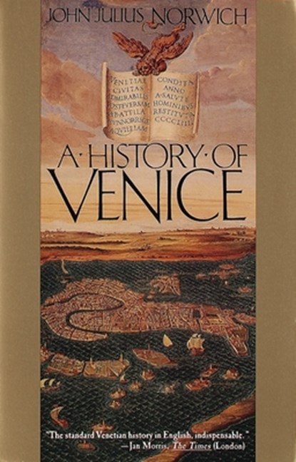 A History of Venice, John Julius Norwich - Paperback - 9780679721970