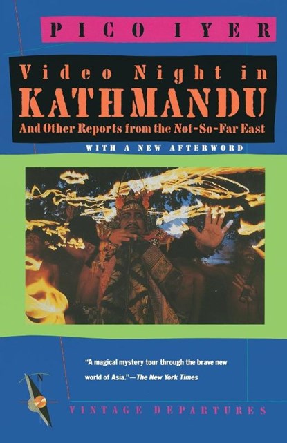 Video Night in Kathmandu, Pico Iyer - Paperback - 9780679722168