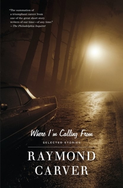 Where I'm Calling from, Raymond Carver - Paperback - 9780679722311