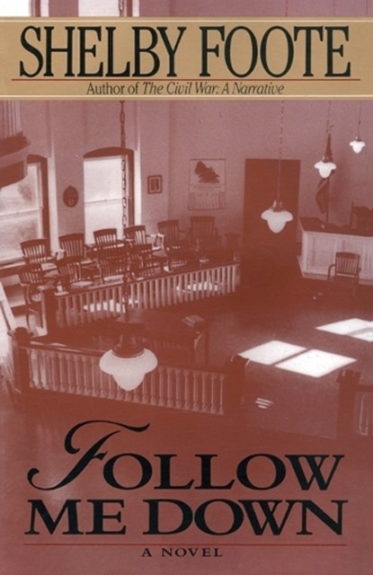 Follow Me Down, Shelby Foote - Paperback - 9780679736172