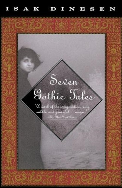 Seven Gothic Tales, Isak Dinesen - Paperback - 9780679736417