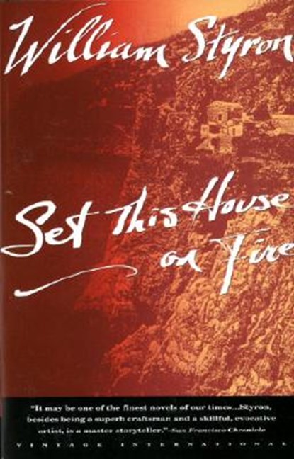 SET THIS HOUSE ON FIRE, William Styron - Paperback - 9780679736745