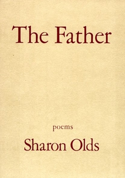 The Father, Sharon Olds - Paperback - 9780679740025