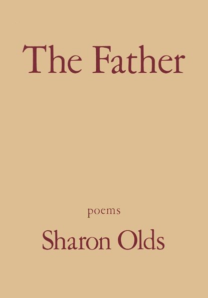 The Father, Sharon Olds - Paperback - 9780679740025