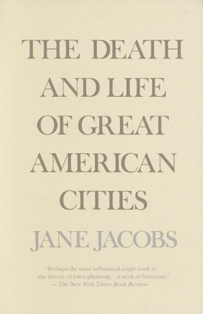 The Death and Life of Great American Cities, Jane Jacobs - Paperback - 9780679741954
