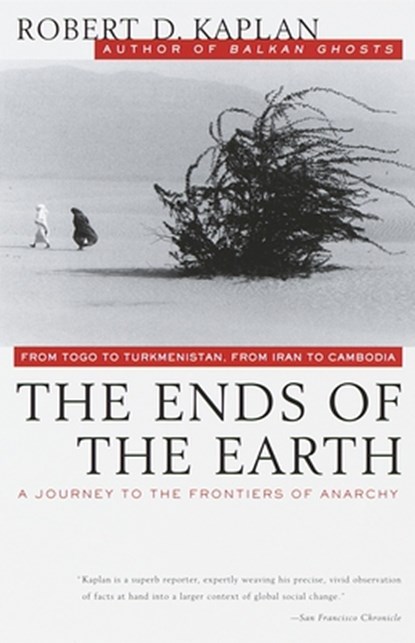 The Ends of the Earth, Robert D. Kaplan - Paperback - 9780679751236