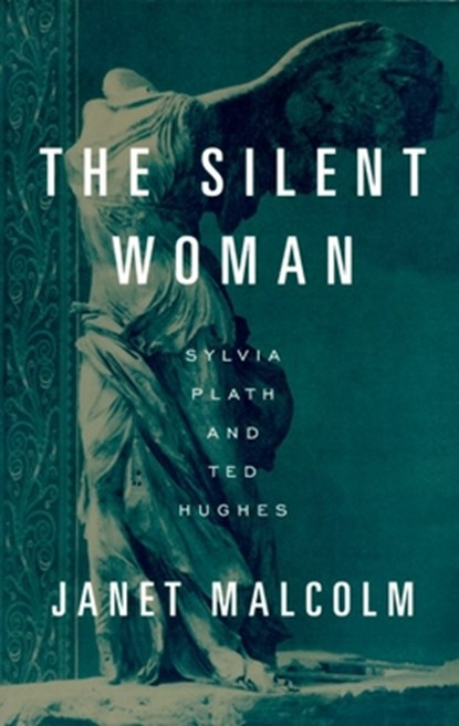 The Silent Woman: Sylvia Plath and Ted Hughes, Janet Malcolm - Paperback - 9780679751403