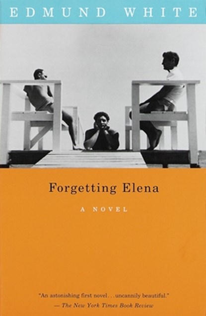 Forgetting Elena, Edmund White - Paperback - 9780679755739