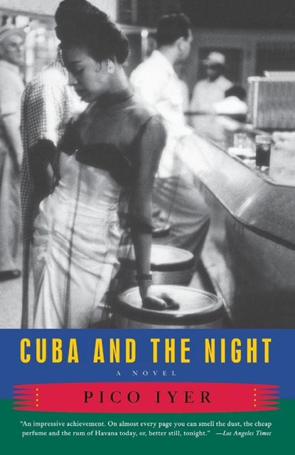 Cuba and the Night, Pico Iyer - Paperback - 9780679760757