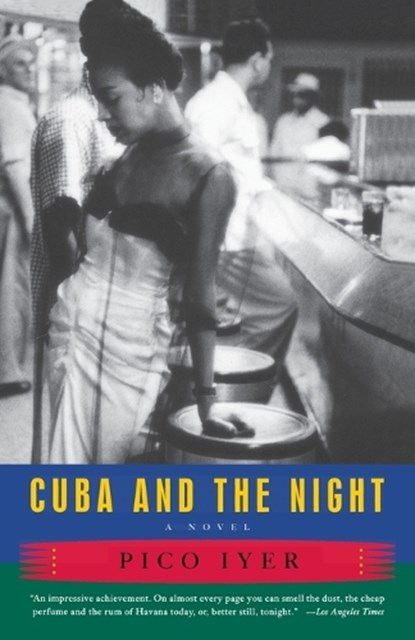 CUBA & THE NIGHT, Pico Iyer - Paperback - 9780679760757