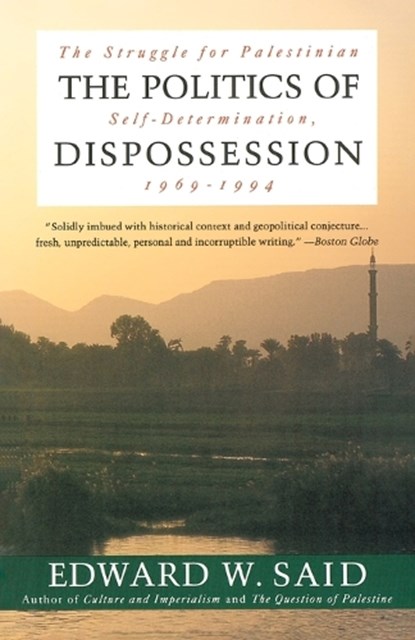 The Politics of Dispossession: The Struggle for Palestinian Self-Determination, 1969-1994, Edward W. Said - Paperback - 9780679761457