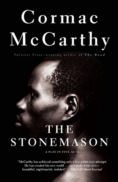 The Stonemason: A Play in Five Acts, Cormac McCarthy - Paperback - 9780679762805