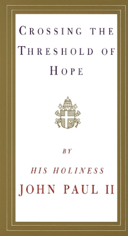 CROSSING THE THRESHOLD OF HOPE, Pope John Paul II - Paperback - 9780679765615