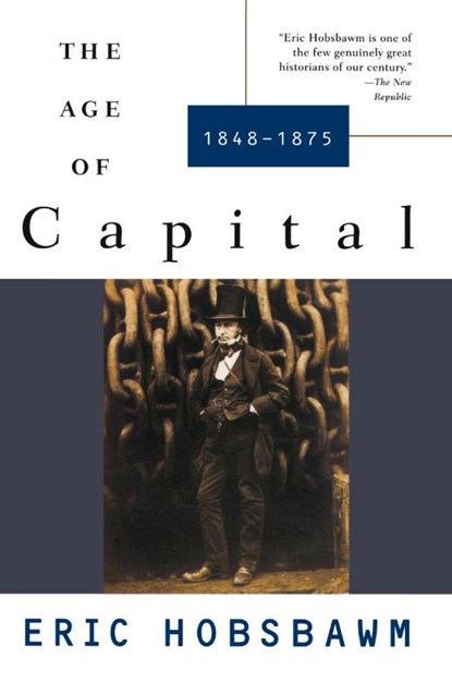 The Age of Capital, Eric Hobsbawm - Paperback - 9780679772545