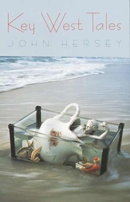 KEY WEST TALES, John Hersey - Paperback - 9780679772637