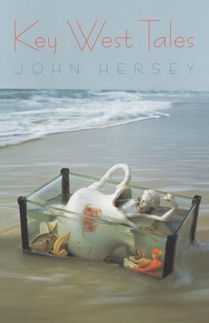 KEY WEST TALES, John Hersey - Paperback - 9780679772637