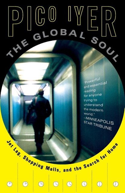 The Global Soul, Pico Iyer - Paperback - 9780679776116