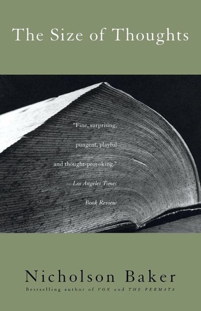 The Size of Thoughts, Nicholson Baker - Paperback - 9780679776246