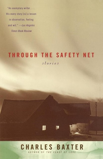 Through the Safety Net, Charles Baxter - Paperback - 9780679776499