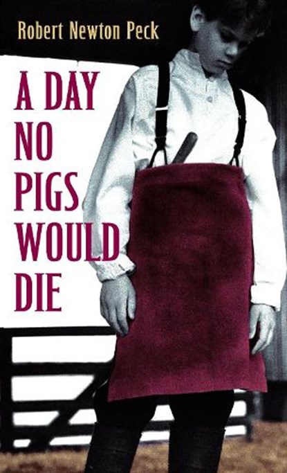 A Day No Pigs Would Die, Robert Newton Peck - Paperback - 9780679853060