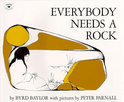 EVERYBODY NEEDS A ROCK, Byrd Baylor - Gebonden - 9780684138992