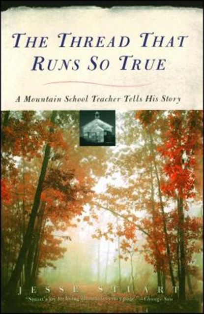 The Thread That Runs So True, Jesse Stuart - Paperback - 9780684719047