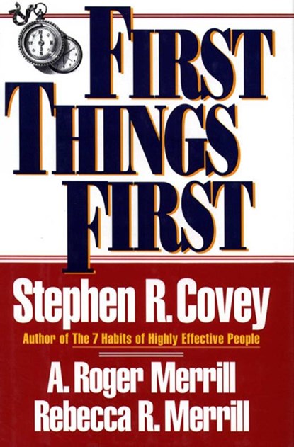 First Things First, Stephen R. Covey - Paperback - 9780684802039