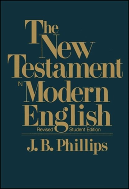 The New Testament In Modern English, J.B. Phillips - Paperback - 9780684826387