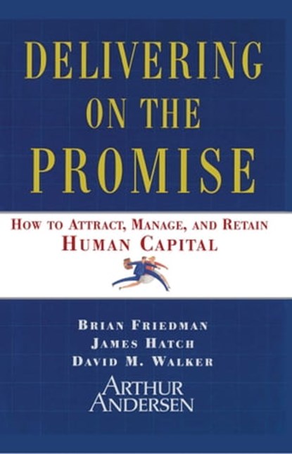 Delivering on the Promise, James A. Hatch ; David M. Walker ; Brian Friedman - Ebook - 9780684831725