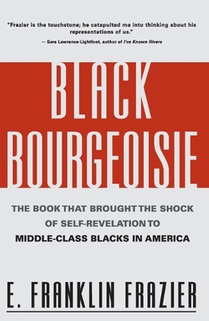 The Black Bourgeoisie, Edward Franklin Frazier - Paperback - 9780684832418