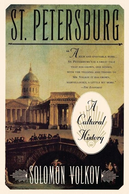 St Petersburg: a Cultural History, Solomon Volkov - Paperback - 9780684832968