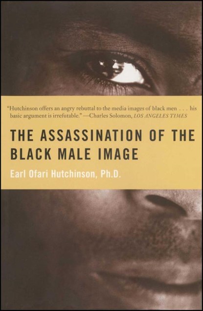 Assassination of the Black Male Image, Earl Ofari Hutchinson - Paperback - 9780684836577