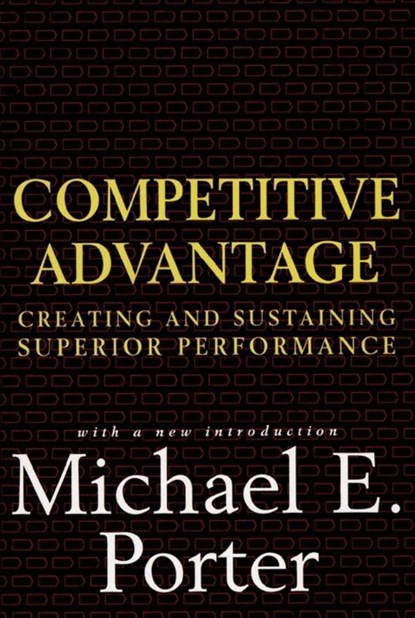 Competitive Advantage, Michael E. Porter - Gebonden - 9780684841465