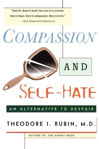 Compassion and Self Hate, Theodore I. Rubin - Paperback - 9780684841991
