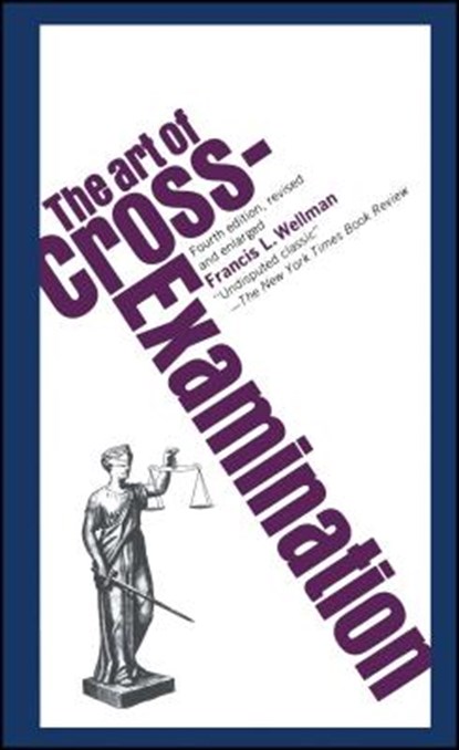 The Art of Cross Examination, Francis L. Wellman - Paperback - 9780684843049