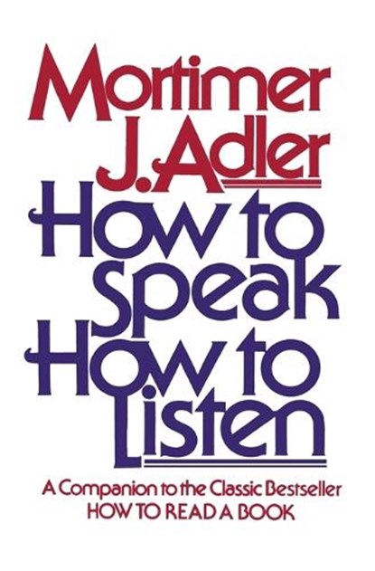 How to Speak How to Listen, Mortimer J. Adler - Paperback - 9780684846477