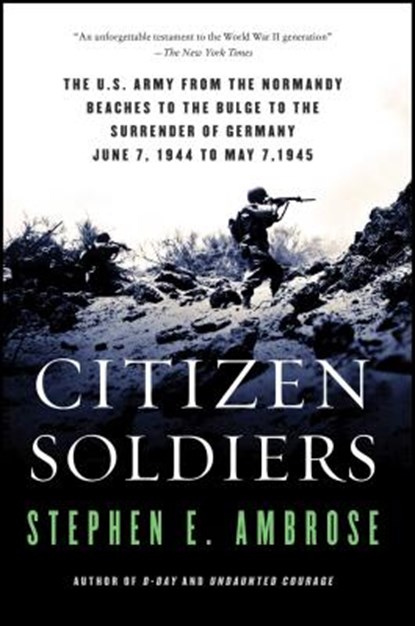 CITIZEN SOLDIERS, Stephen E. Ambrose - Paperback - 9780684848013