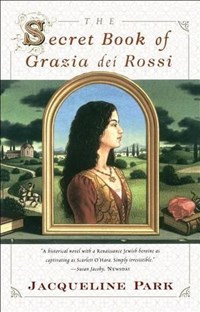 The Secret Book of Grazia Dei Rossi | Jacqueline Park | 