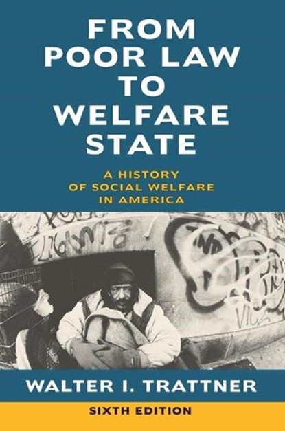 From Poor Law to Welfare State, 6th Edition, Walter I. Trattner - Paperback - 9780684854717