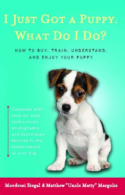 I Just Got a Puppy., Mordecai Siegal - Paperback - 9780684855202