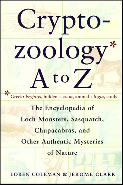 Cryptozoology A To Z, Loren Coleman ; Jerome Clark - Paperback - 9780684856025