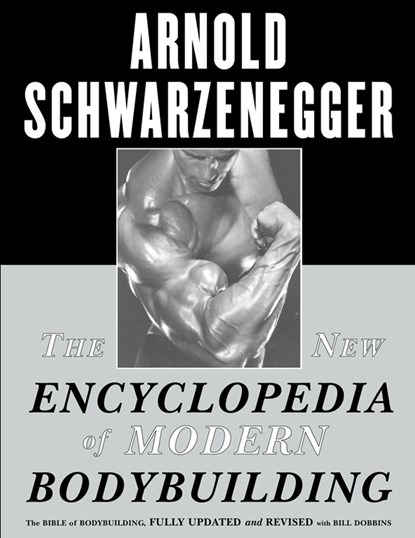 The New Encyclopedia of Modern Bodybuilding, Arnold Schwarzenegger - Paperback Gebonden - 9780684857213