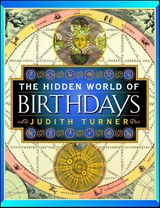 The Hidden World of Birthdays - Judith Turner - 9780684857985