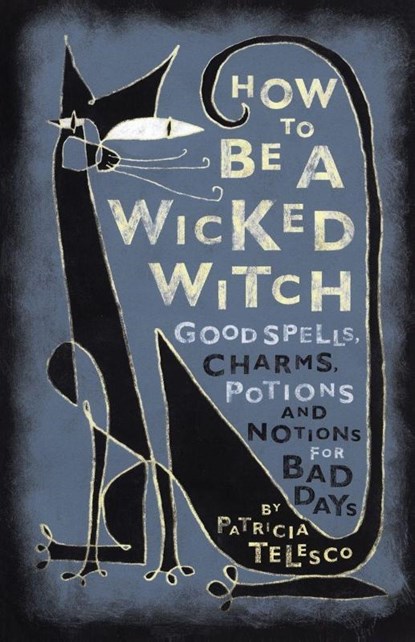 How to be a Wicked Witch, Patricia Telesco - Paperback - 9780684860046