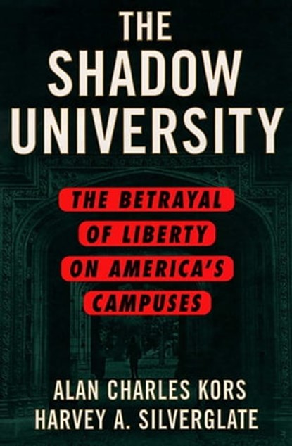 The Shadow University, Alan Charles Kors ; Harvey Silverglate - Ebook - 9780684867496