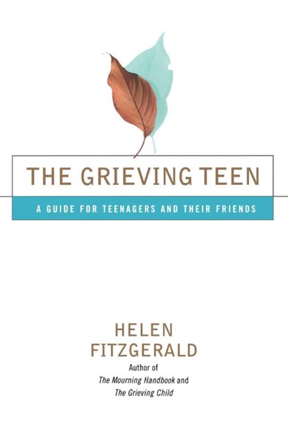 The Grieving Teen: A Guide for Teenagers and Their Friends, Helen Fitzgerald - Paperback - 9780684868042